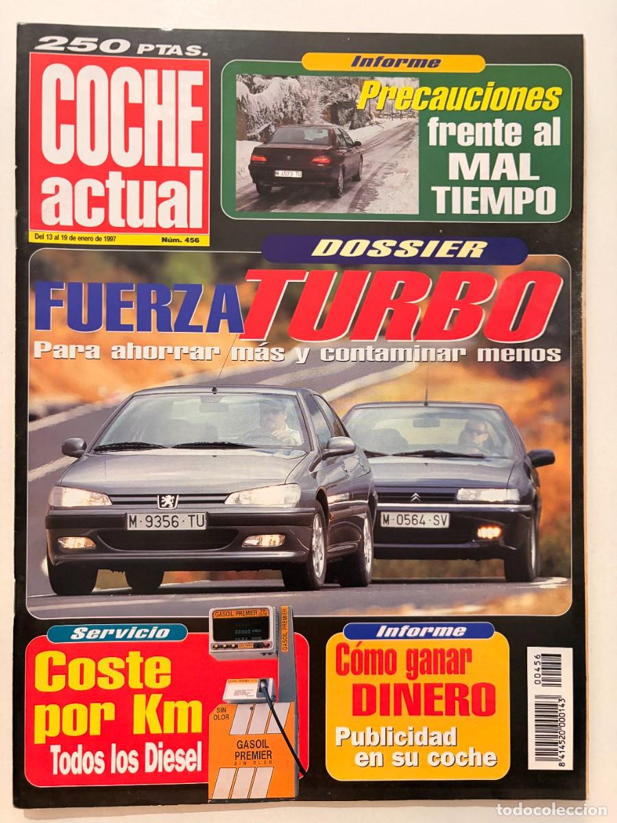 Coches: COCHE ACTUAL. N&ordm; 456. ENERO 1997. DOSSIER FUERZA TURBO. PEUGEOT 406. CITRO&Euml;N XANTIA. LEER.
