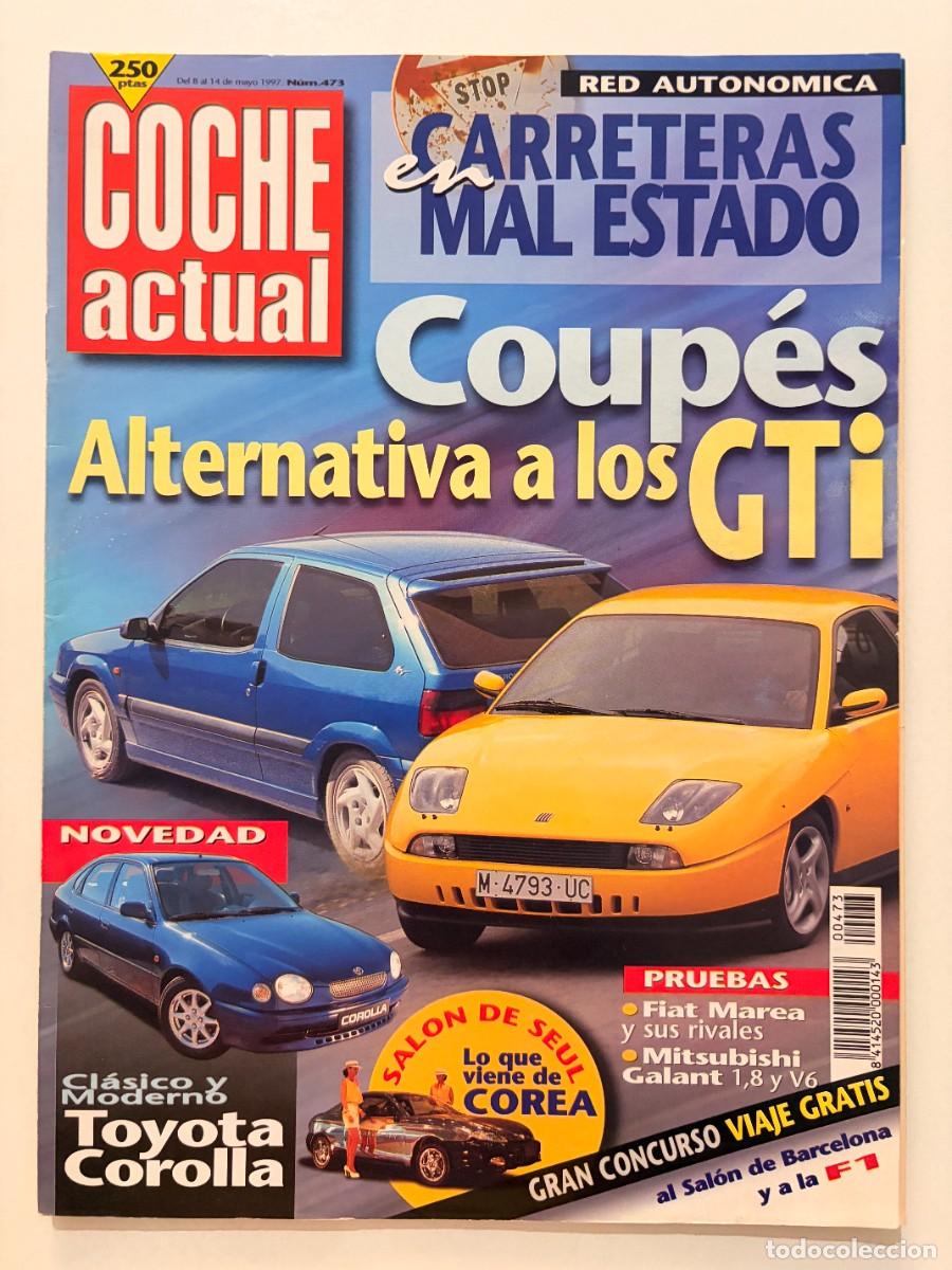 Coches: COCHE ACTUAL. N&ordm; 473. MAYO 1997. CUP&Eacute;S ALTERNATIVA A LOS GTI. TOYOTA COROLLA. FIAT MAREA. LEER.