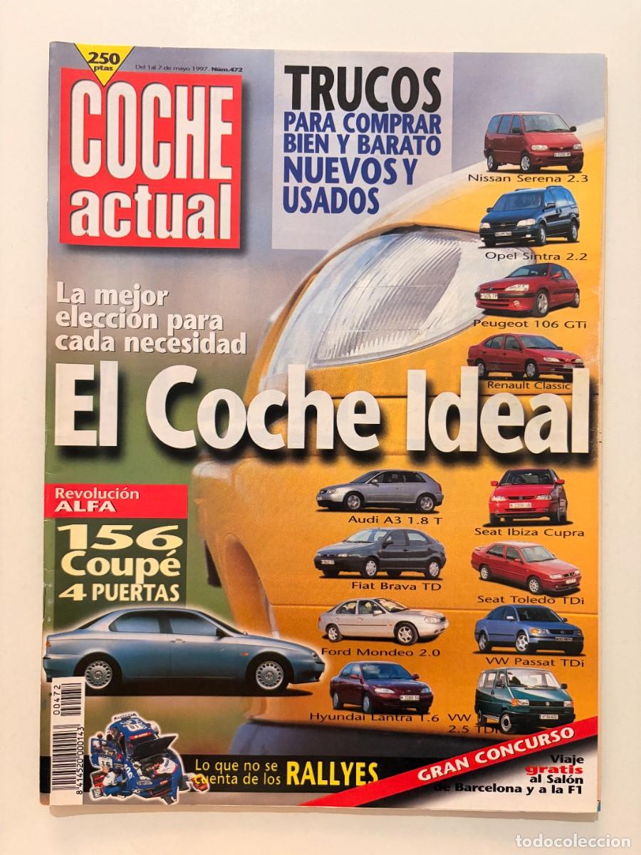 Coches: COCHE ACTUAL. N&ordm; 472. MAYO 1997. NISSAN SERENA 2.3. OPEL SINTRA 2.2. PEUGEOT 106 GTI. LEER.