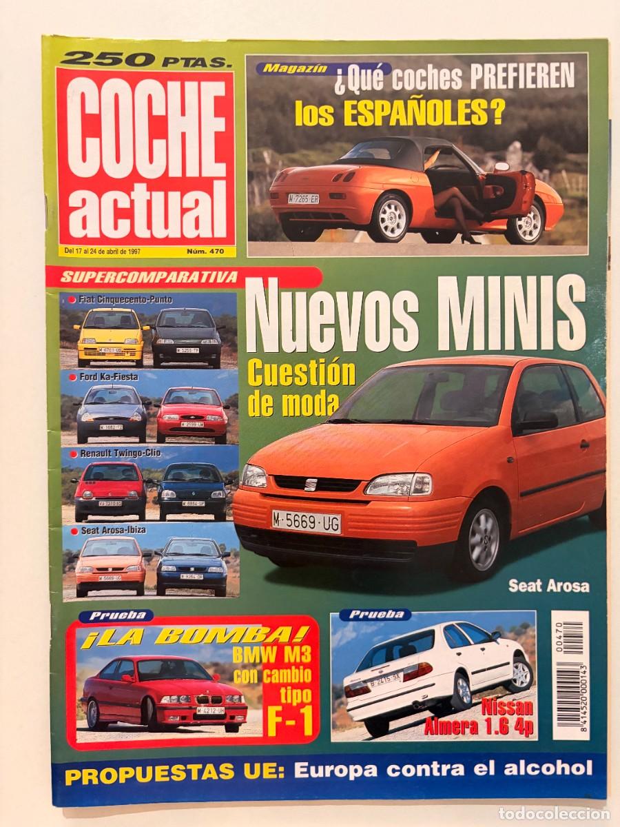 Coches: COCHE ACTUAL. N&ordm; 470. ABRIL 1997. NUEVOS MINIS. SEAT AROSA. BMW M3. NISSAN ALMERA 1.6. LEER.