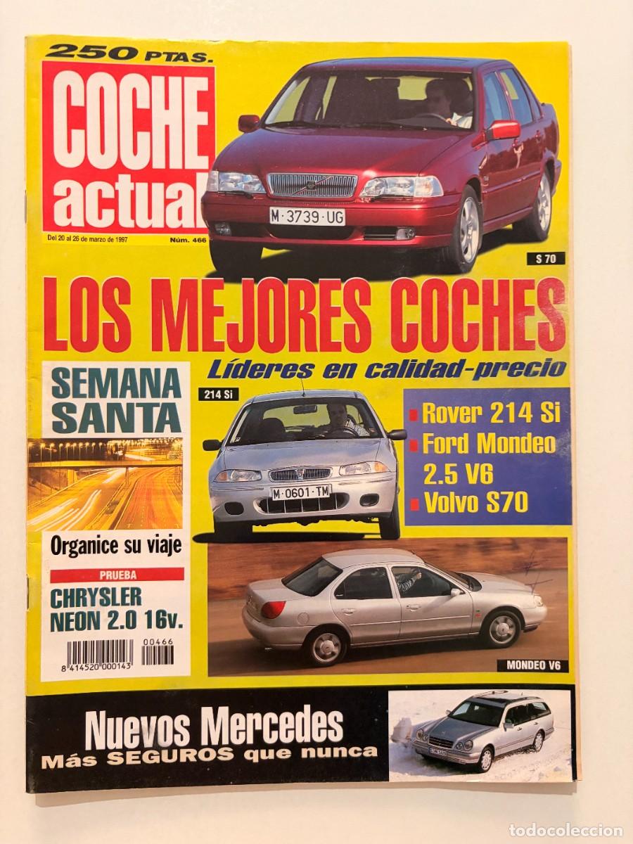 Coches: COCHE ACTUAL. N&ordm; 466. MARZO 1997. VOLVO S70. ROVER 214 SI. FORD MONDEO 2.5 V6. CHRYSLER NEON. LEER.