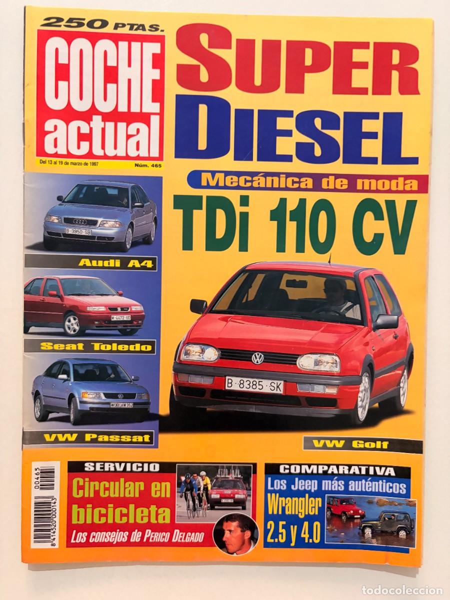Coches: COCHE ACTUAL. N&ordm; 465. MARZO 1997. SUPERDI&Eacute;SEL. VW GOLF TDI 110 CV. AUDI A4. SEAT TOLEDO. LEER.