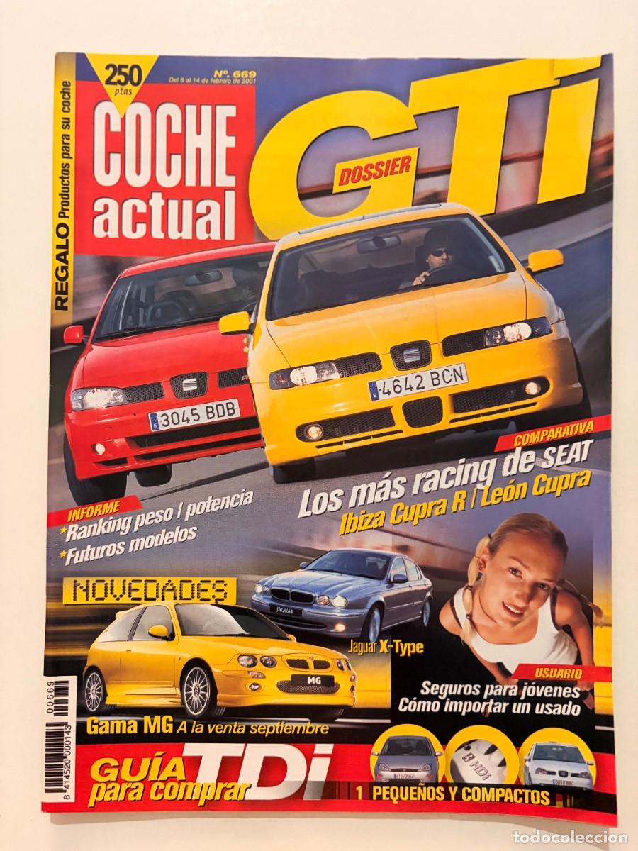 Coches: COCHE ACTUAL. N&ordm; 669. FEBRERO 2001. SEAT IBIZA CUPRA R/LE&Oacute;N CUPRA. JAGUAR X-TYPE. MG. LEER.
