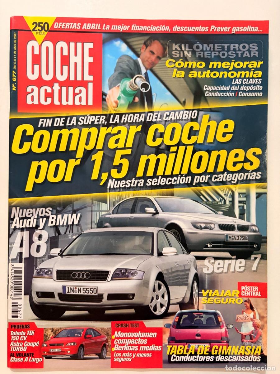 Coches: COCHE ACTUAL. N&ordm; 677. ABRIL 2001. AUDI A8. BMW SERIE 7. TOLEDO TDI 150 CV. ASTRA COUP&Eacute;. LEER.