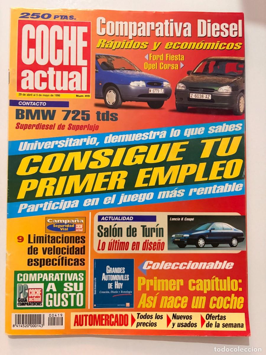 Coches: COCHE ACTUAL. N&ordm; 419. ABRIL-MAYO 1996. COMPARATIVA DI&Eacute;SEL FORD FIESTA Y OPEL CORSA. BMW 725 TDS.LEER
