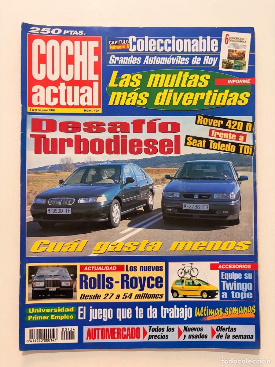 Coches: COCHE ACTUAL. N&ordm; 424. JUNIO 1996. ROVER 420 D. SEAT TOLEDO TDI. ROLLS-ROYCE. TWINGO. LEER.