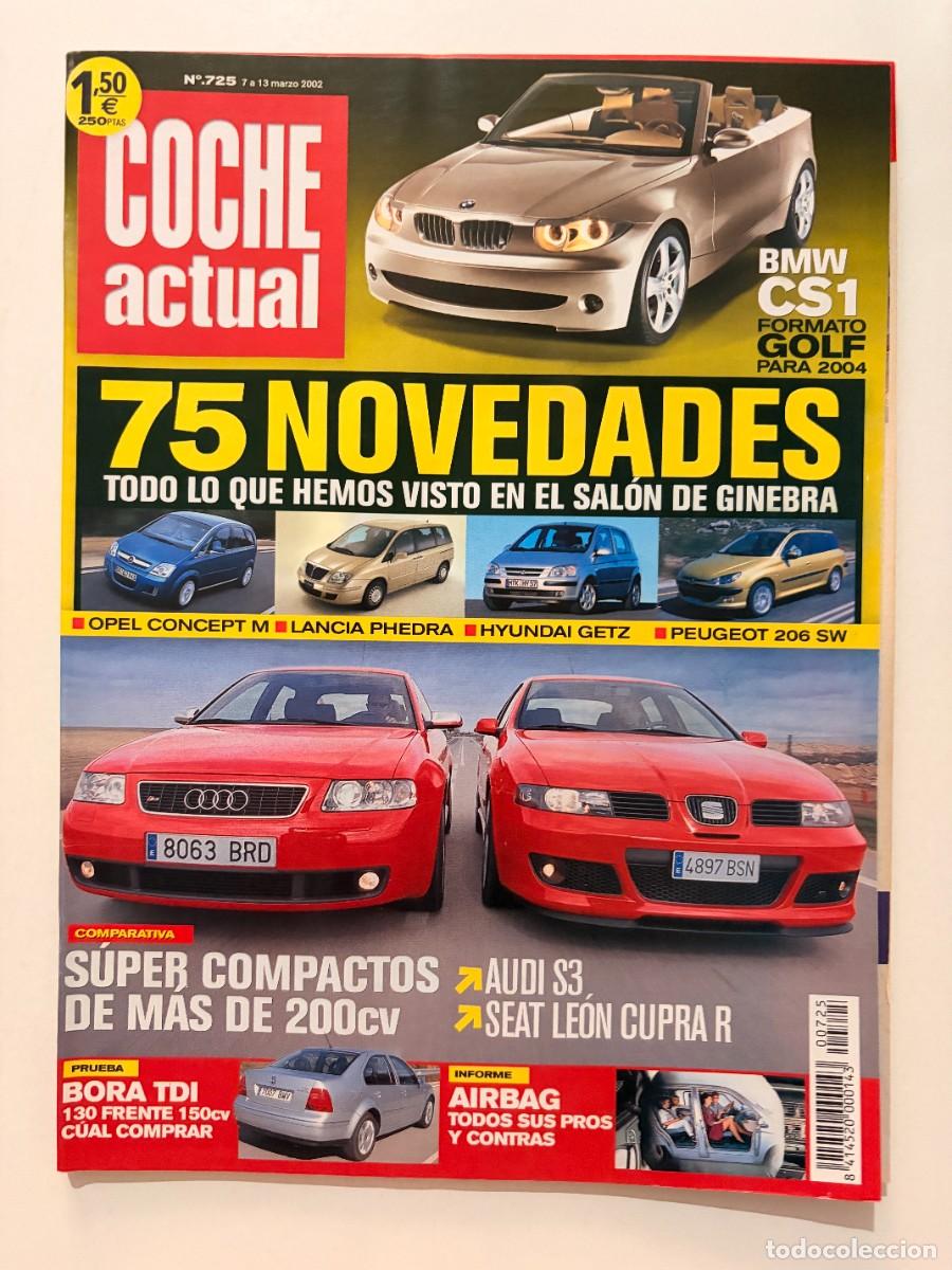 Cars: COCHE ACTUAL. N&ordm; 725. MARZO 2002. BMW CS1. AUDI S3. SEAT LE&Oacute;N CUPRA R. BORA TDI. LEER.