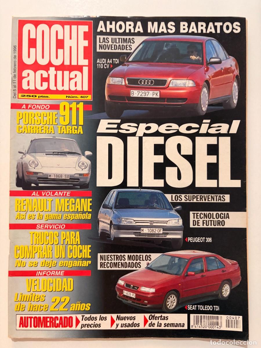 Coches: COCHE ACTUAL. N&ordm; 407. FEBRERO 1996. ESPECIAL DIESEL. AUDI A4 TDI. PORSCHE 911. RENAULT MEGANE. LEER
