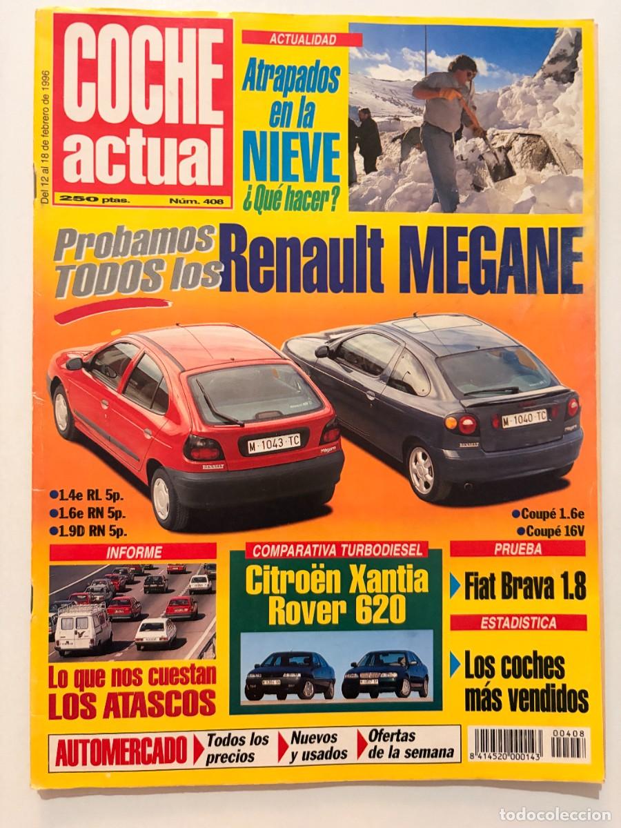 Coches: COCHE ACTUAL. N&ordm; 408. FEBRERO 1996. RENAULT MEGANE. CITRO&Euml;N XANTIA. ROVER 620. FIAT BRAVA. LEER.