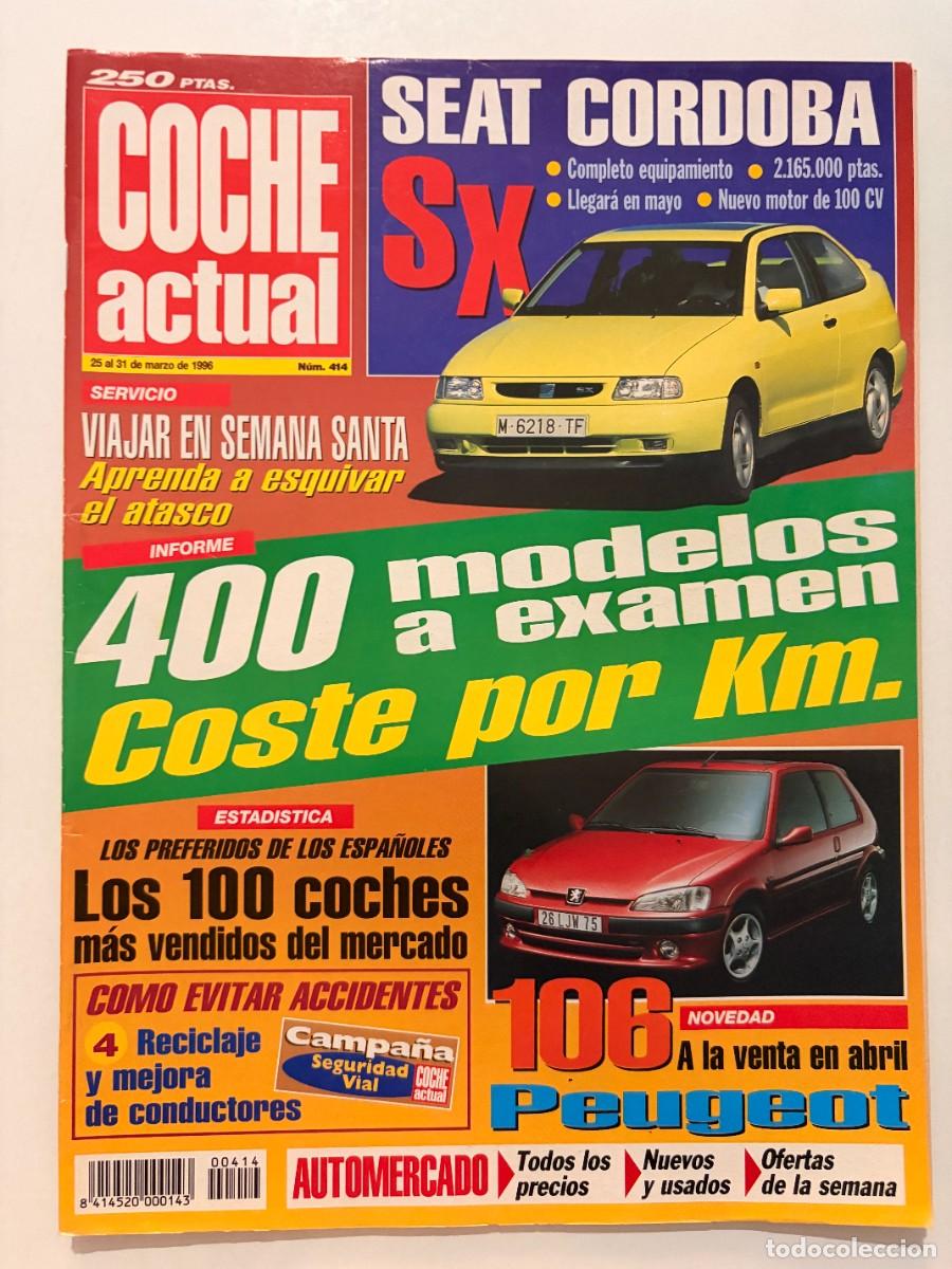 Cars: COCHE ACTUAL. N&ordm; 414. MARZO 1996. SEAT C&Oacute;RDOBA SX. PEUGEOT 106. 400 MODELOS. COSTE/KM. LEER