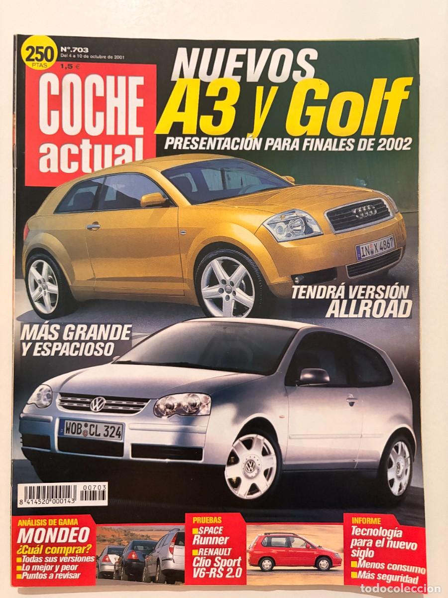 Coches: COCHE ACTUAL. N&ordm; 703. OCTUBRE 2001. NUEVOS AUDI A3 Y VW GOLF. MONDEO. SPACE RUNNER. RENAULT. LEER