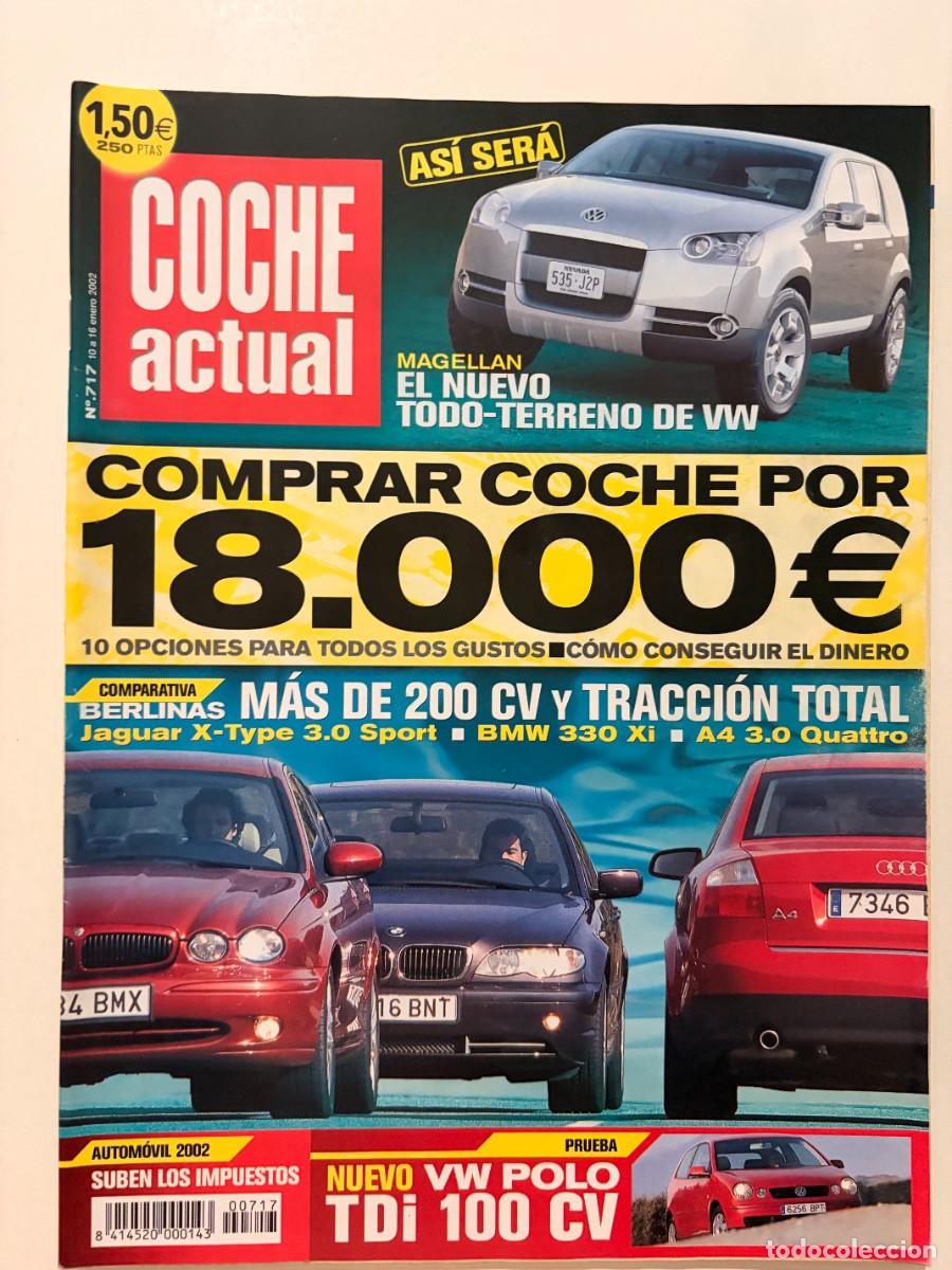 Coches: COCHE ACTUAL. N&ordm; 717. ENERO 2002. VW POLO TDI 100 CV. JAGUAR X-TYPE. BMW 330 XI. AUDI A4. LEER