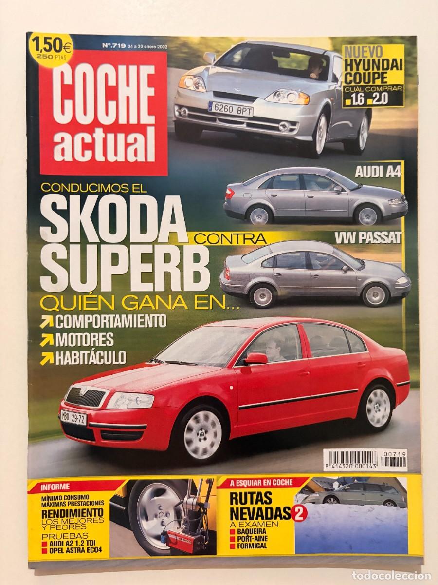 Coches: COCHE ACTUAL. N&ordm; 719. ENERO 2002. SKODA SUPERB. HYUNDAI COUPE. AUDI A4. VW PASSAT. 1.6 2.0. LEER
