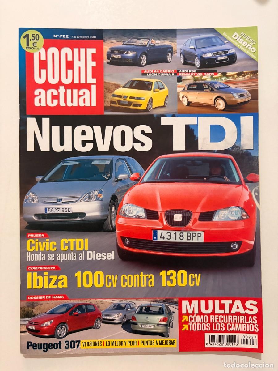 Coches: COCHE ACTUAL. N&ordm; 722. FEBRERO 2002. NUEVOS TDI. HONDA CIVIC CTDi. SEAT IBIZA. PEUGEOT 307. LEER