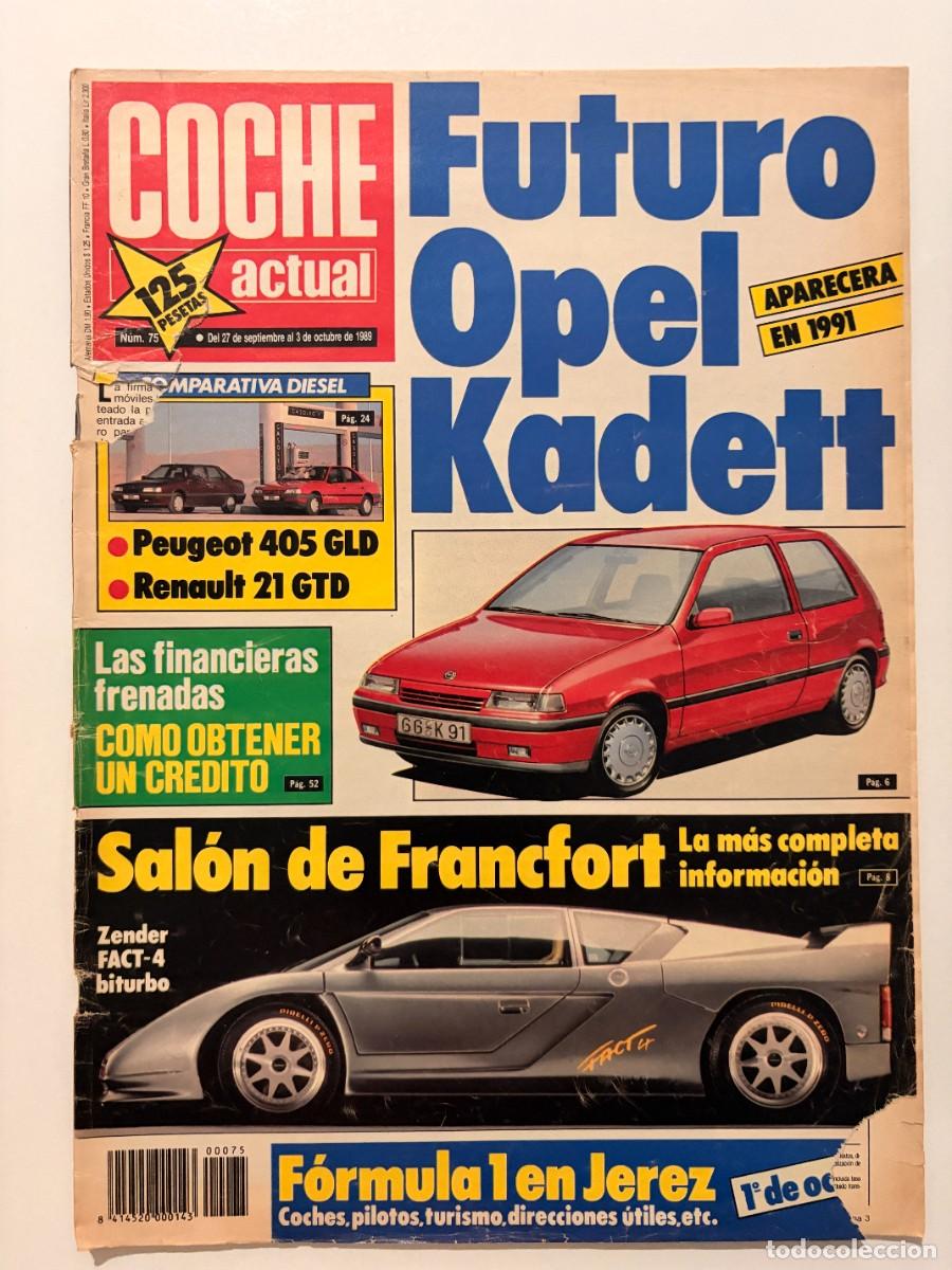 Autos: COCHE ACTUAL. N&ordm; 75. SEPTIEMBRE 1989. FUTURO OPEL KADETT. SAL&Oacute;N DE FRANCFORT. ZENDER FACT-4. LEER