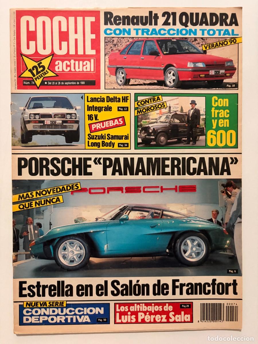 Coches: COCHE ACTUAL. N&ordm; 74. SEPTIEMBRE 1989. PORSCHE PANAMERICANA. RENAULT 21 QUADRA. LANCIA DELTA HF. LEER