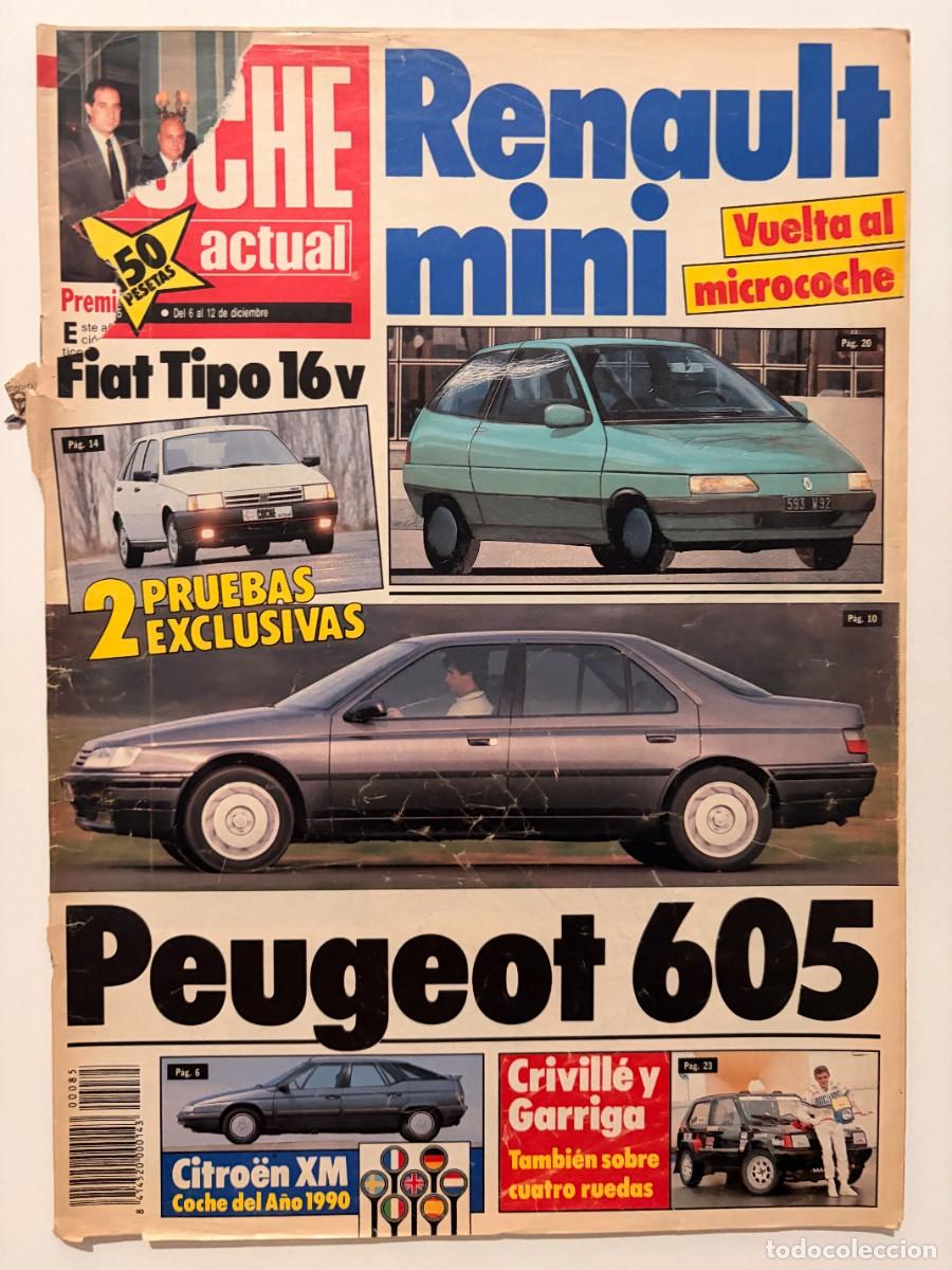 Coches: COCHE ACTUAL. N&ordm; 85. DICIEMBRE 1989. RENAULT MINI. PEUGEOT 605. FIAT TIPO 16V. CITRO&Euml;N XM. LEER
