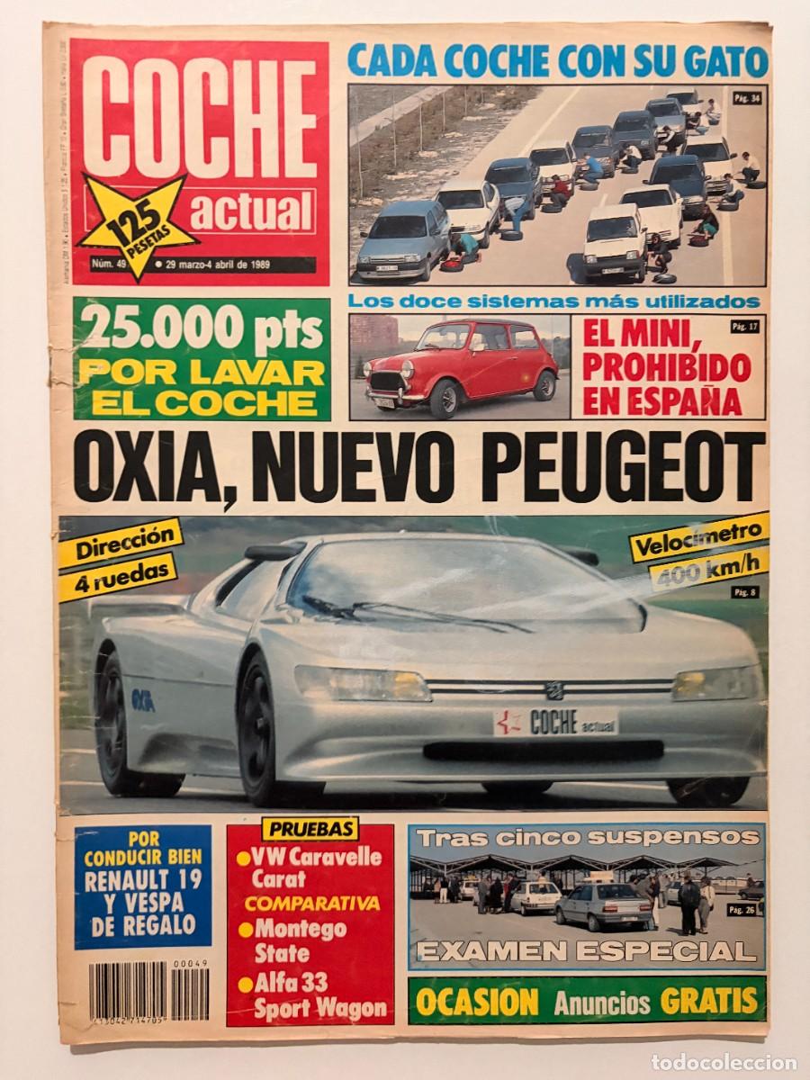 Coches: COCHE ACTUAL. N&ordm; 49. MARZO-ABRIL 1989. PEUGEOT OXIA. MINI PROHIBIDO. VW CARAVELLE. ALFA 33. LEER
