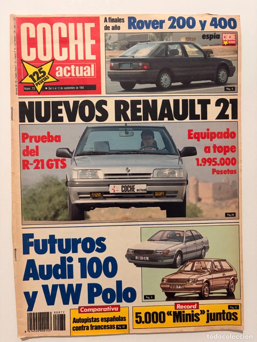 Coches: COCHE ACTUAL. N&ordm; 72. SEPTIEMBRE 1989. RENAULT 21 GTS. ROVER 200-400. FUTUROS AUDI 100 Y VW POLO.LEER