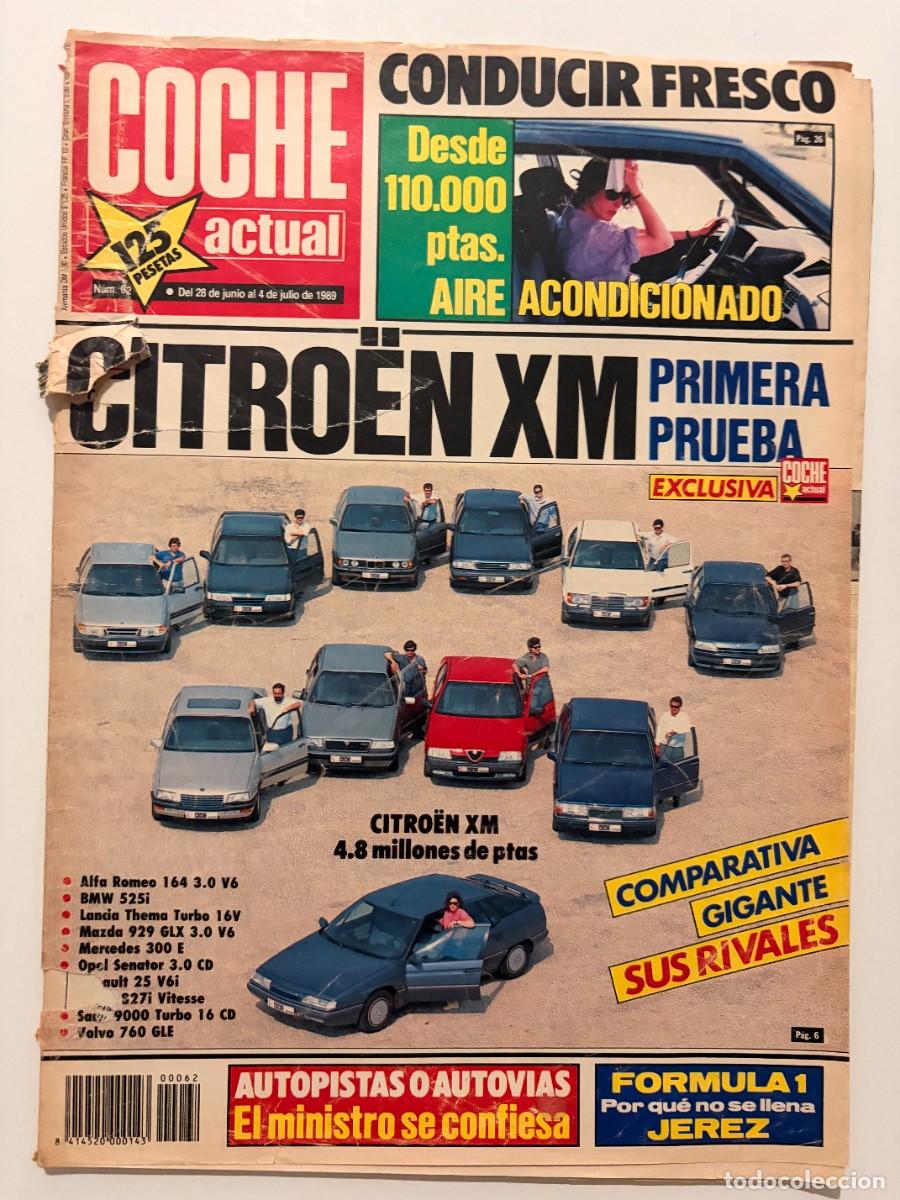 Coches: COCHE ACTUAL. N&ordm; 62. JUNIO-JULIO 1989. CITRO&Euml;N XM. PRIMERA PRUEBA. COMPARATIVA CON SUS RIVALES. LEER
