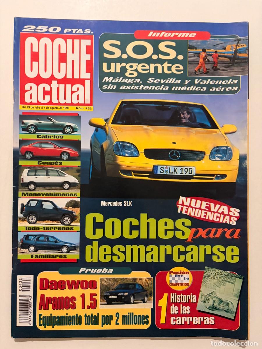 Coches: COCHE ACTUAL. N&ordm; 432. AGOSTO 1996. MERCEDES SLK. COCHES PARA DESMARCARSE. DAEWOO ARANOS 1.5. LEER