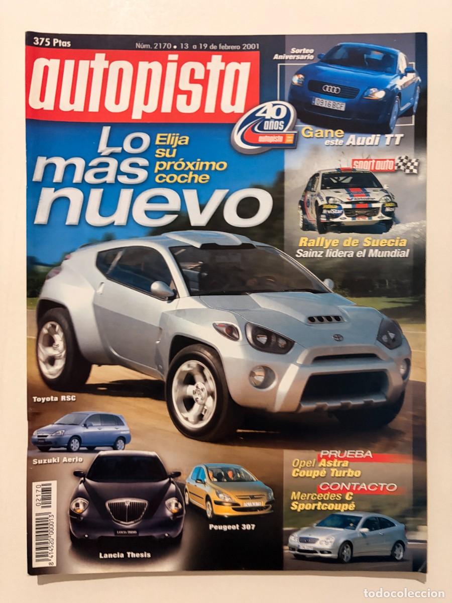 Coches: AUTOPISTA. N&ordm; 2170. FEBRERO 2001. LO M&Aacute;S NUEVO: TOYOTA RSC, LANCIA THESIS, PEUGEOT 307. LEER
