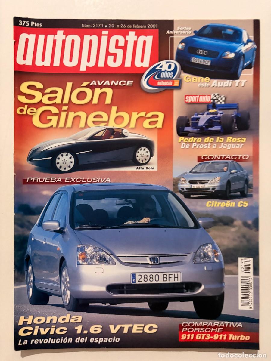 Coches: AUTOPISTA. N&ordm; 2171. FEBRERO 2001. AVANCE SAL&Oacute;N DE GINEBRA. HONDA CIVIC 1.6 VTEC.PORSCHE 911 GT3.LEER