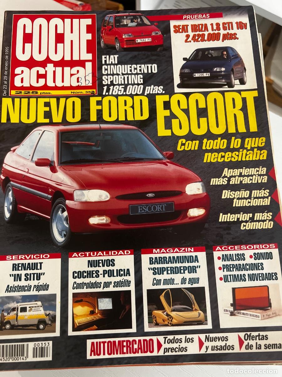 Coches: COCHE ACTUAL. N&deg; 352. ENERO 1995. NUEVO FORD ESCORT. FIAT CONQUECENTO SPORTING. SEAT IBIZA 1.8. LEER