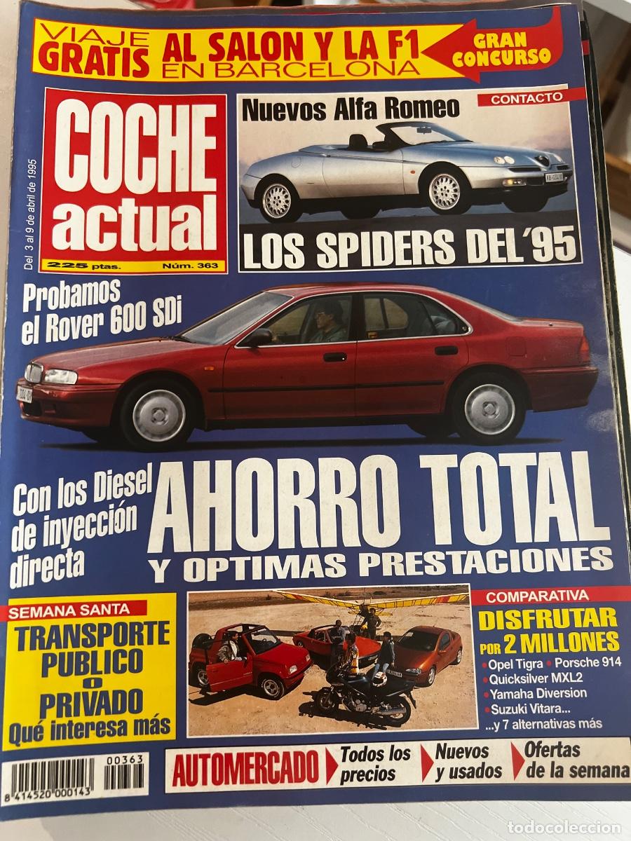 Coches: COCHE ACTUAL. N&ordm; 363. A&Ntilde;O 1995. PRUEBA: ROVER 600 SDi. ALFA SPIDER. SAL&Oacute;N DE BARCELONA. F&Oacute;RMU.. LEER
