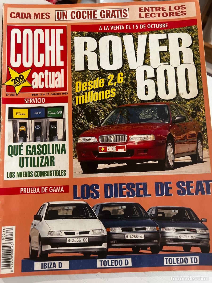 Coches: ACTUAL. N&ordm; 286. OCTUBRE 1993. ROVER 600. LOS DI&Eacute;SEL DE SEAT, IBIZA D, TOLEDO D