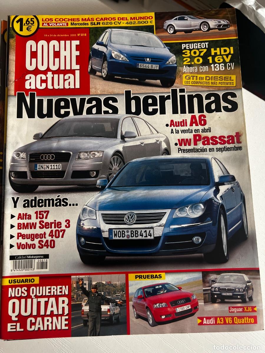 Coches: COCHE ACTUAL. N&deg; 818. DICIEMBRE 2003. NUEVAS BERLINAS. AUDI A6. VW PASSAT. JAGUAR XJ6.