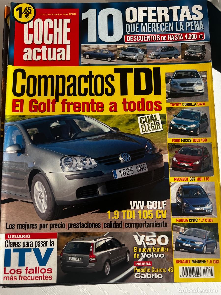 Coches: COCHE ACTUAL. N&ordm; 817. DICIEMBRE 2003. COMPACTOS TDI. EL GOLF FRENTE A TODOS. TOYOTA COROLLA. LEER.
