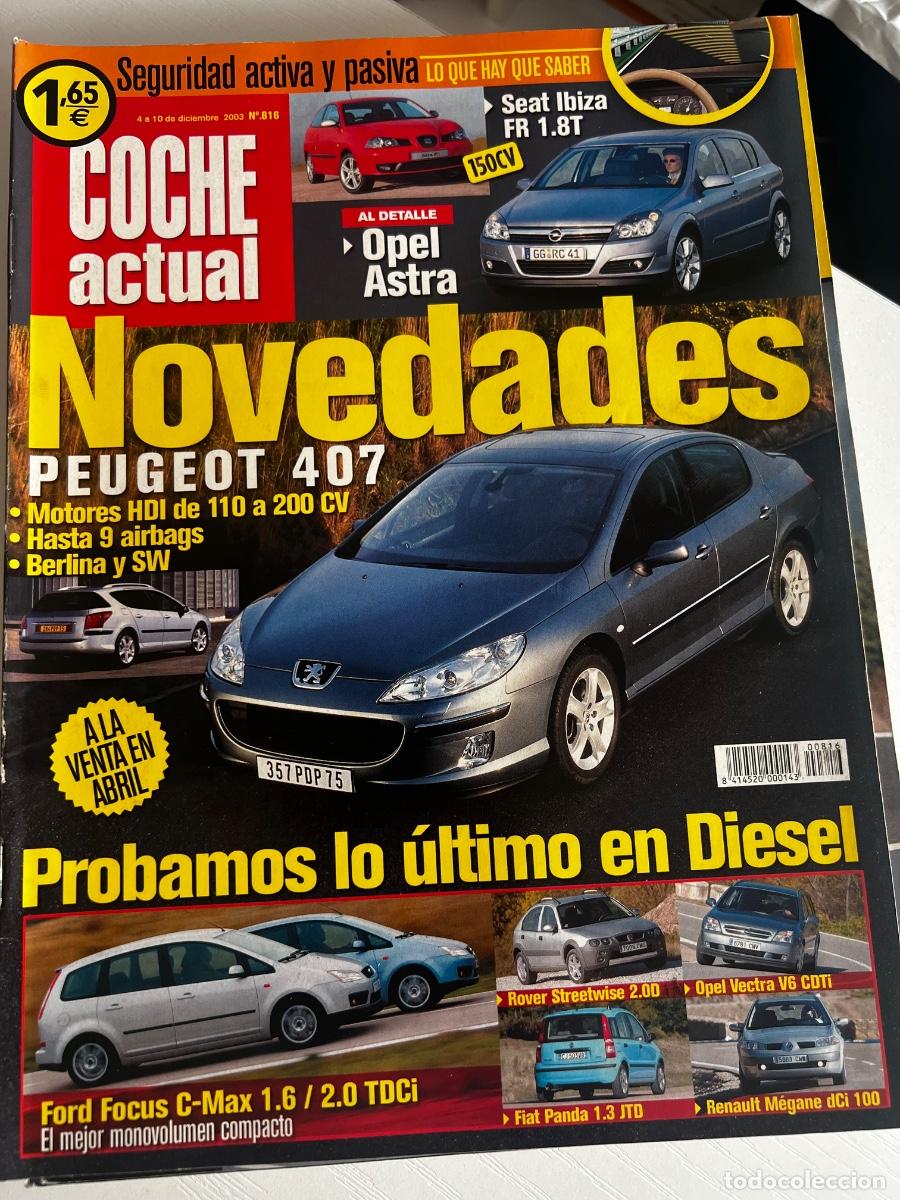 Coches: COCHE ACTUAL. N&deg; 816. DICIEMBRE 2003. PEUGEOT 407. MOTORES HDI DE 110 a 200 CV. OPEL ASTRA.