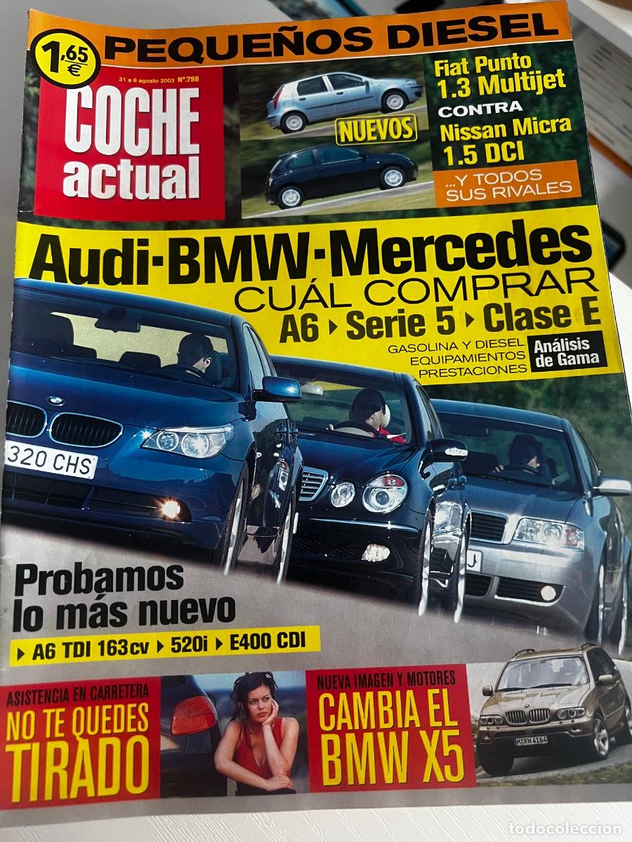 Coches: COCHE ACTUAL. N&ordm; 798. AGOSTO 2003. AUDI-BMW-MERCEDES. CUAL COMPRAR. A6-SERIE5-CLASE E. LEER