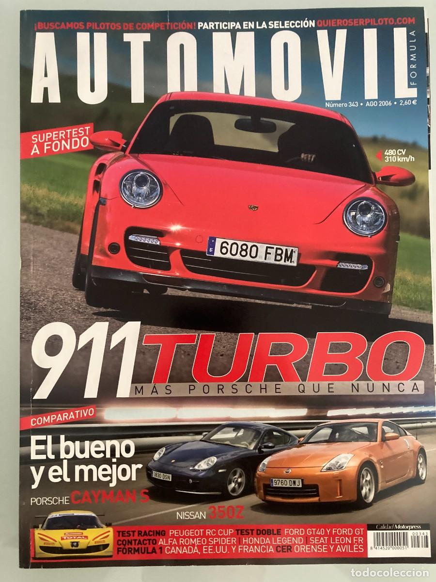 Coches: AUTOMOVIL 343 , AGOSTO 2006 , PORSCHE 911 997 TURBO, EL MITO DEL MITO, PORSCHE CAYMAN S, NISSAN 350Z