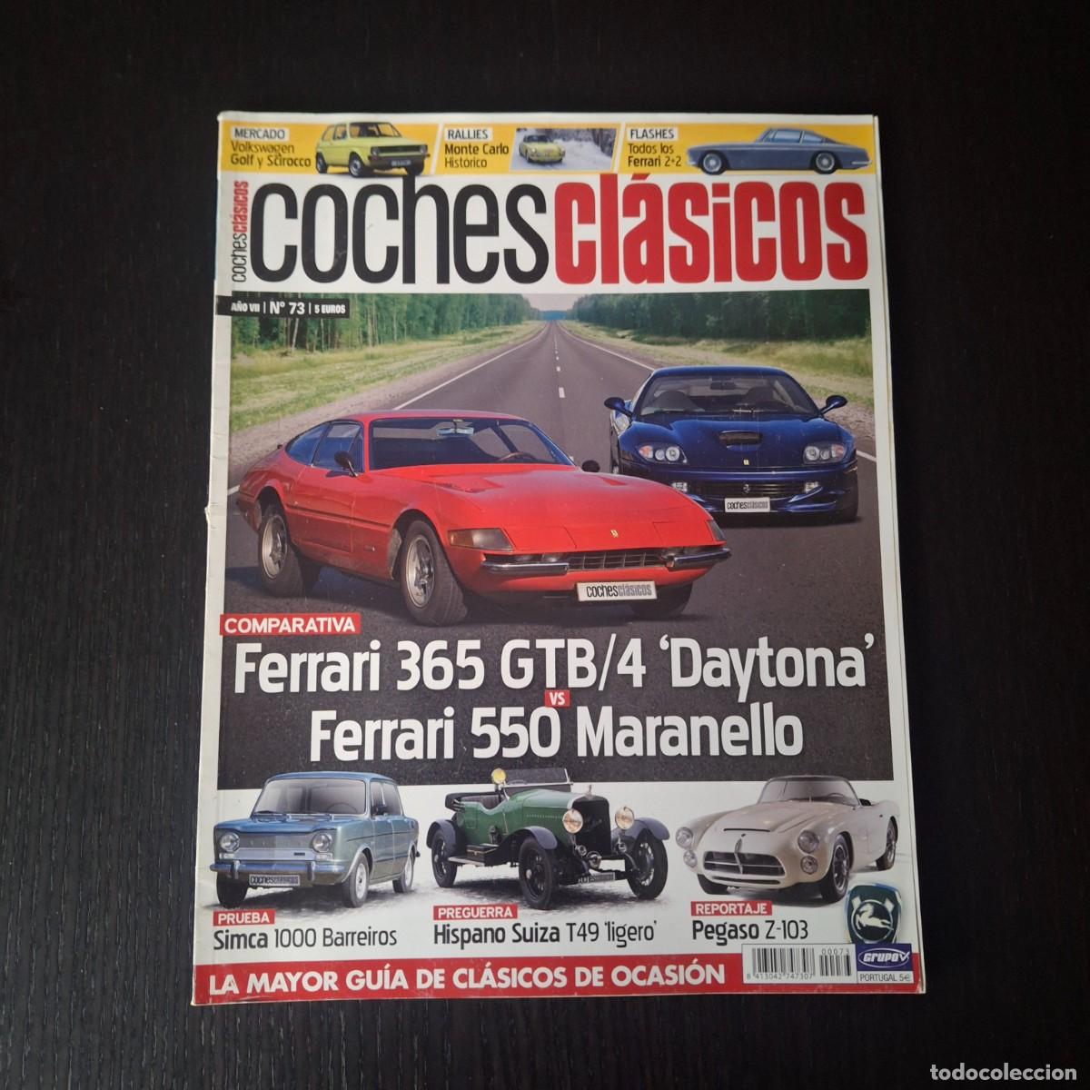 Coches: COCHES CLASICOS N&ordm; 73 - FERRARI 365 GTB4 DAYTONA 550 MARANELLO SIMCA 1000 BARREIROS PEGASO Z-103 VW