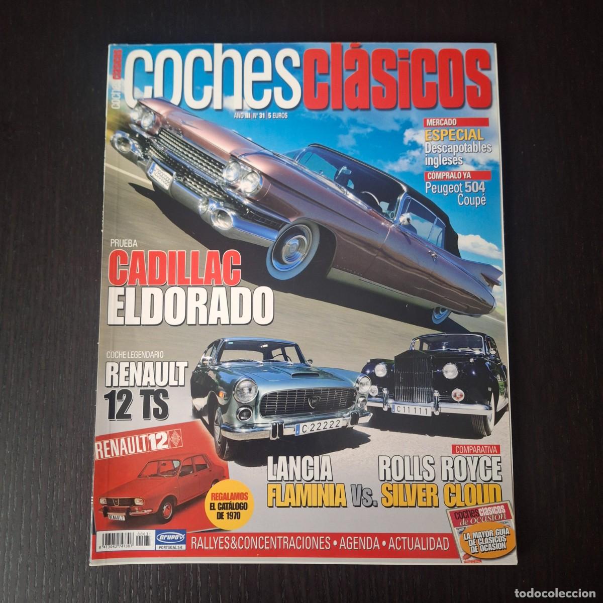 Coches: COCHES CLASICOS N&ordm; 31 - CADILLAC ELDORADO LANCIA FLAMINIA ROLLS ROYCE SILVER CLOUD RENAULT 12 TS