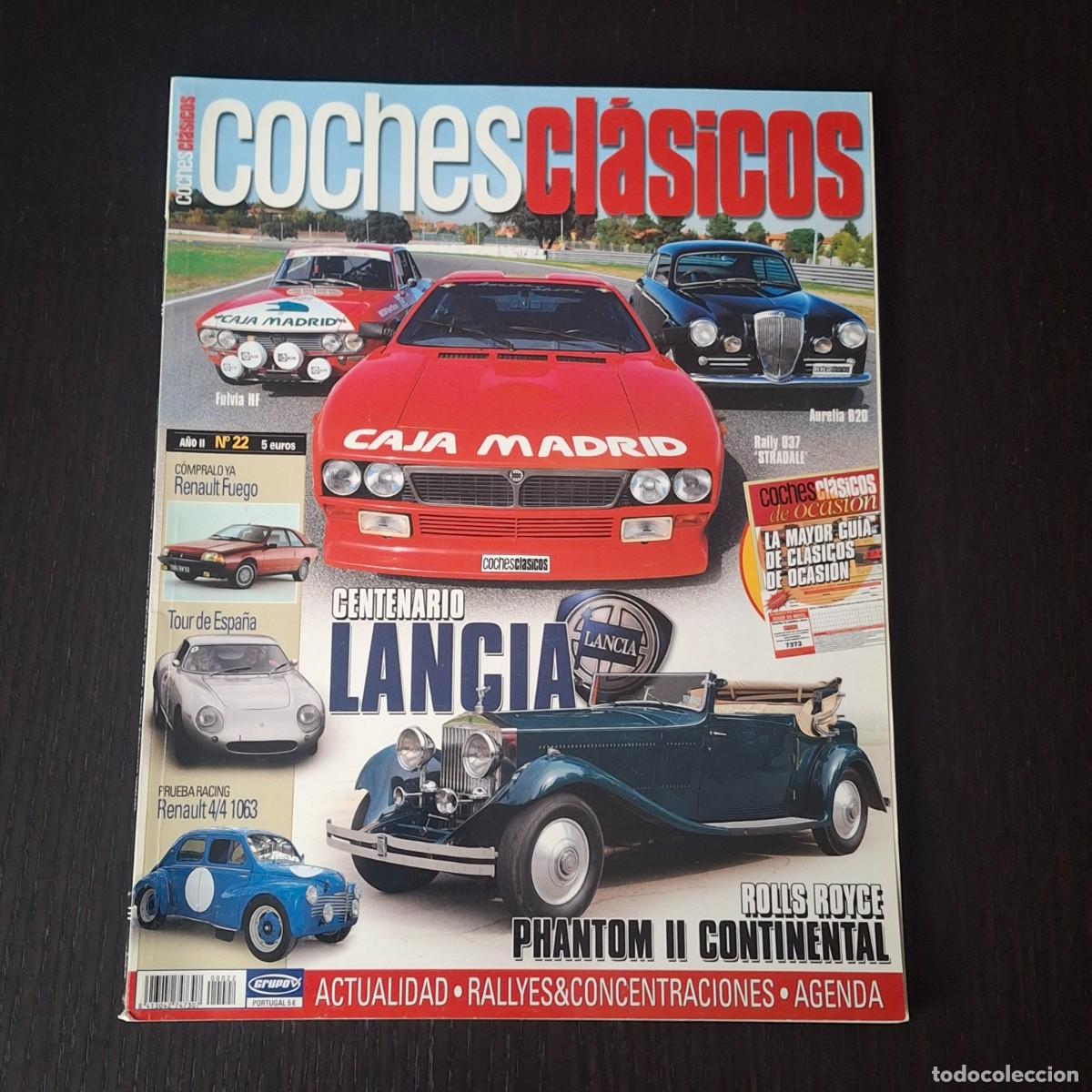 Coches: COCHES CLASICOS N&ordm; 22 - CENTENARIO LANCIA FULVIA HF RALLY 037 AURELIA RENAULT 4/4 FUEGO ROLLS ROYCE