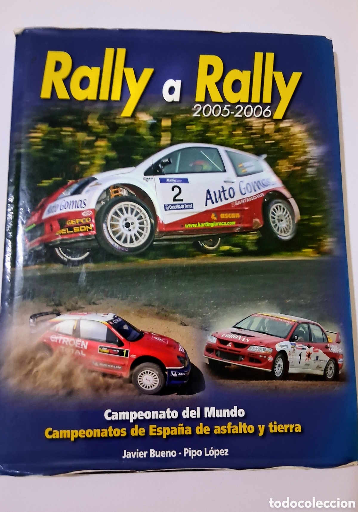 Coches: Anuario Rally a Rally 2005-2006 - Javier Bueno y Pipo L&oacute;pez - WRC y Campeonato de Espa&ntilde;a Asfalto / T