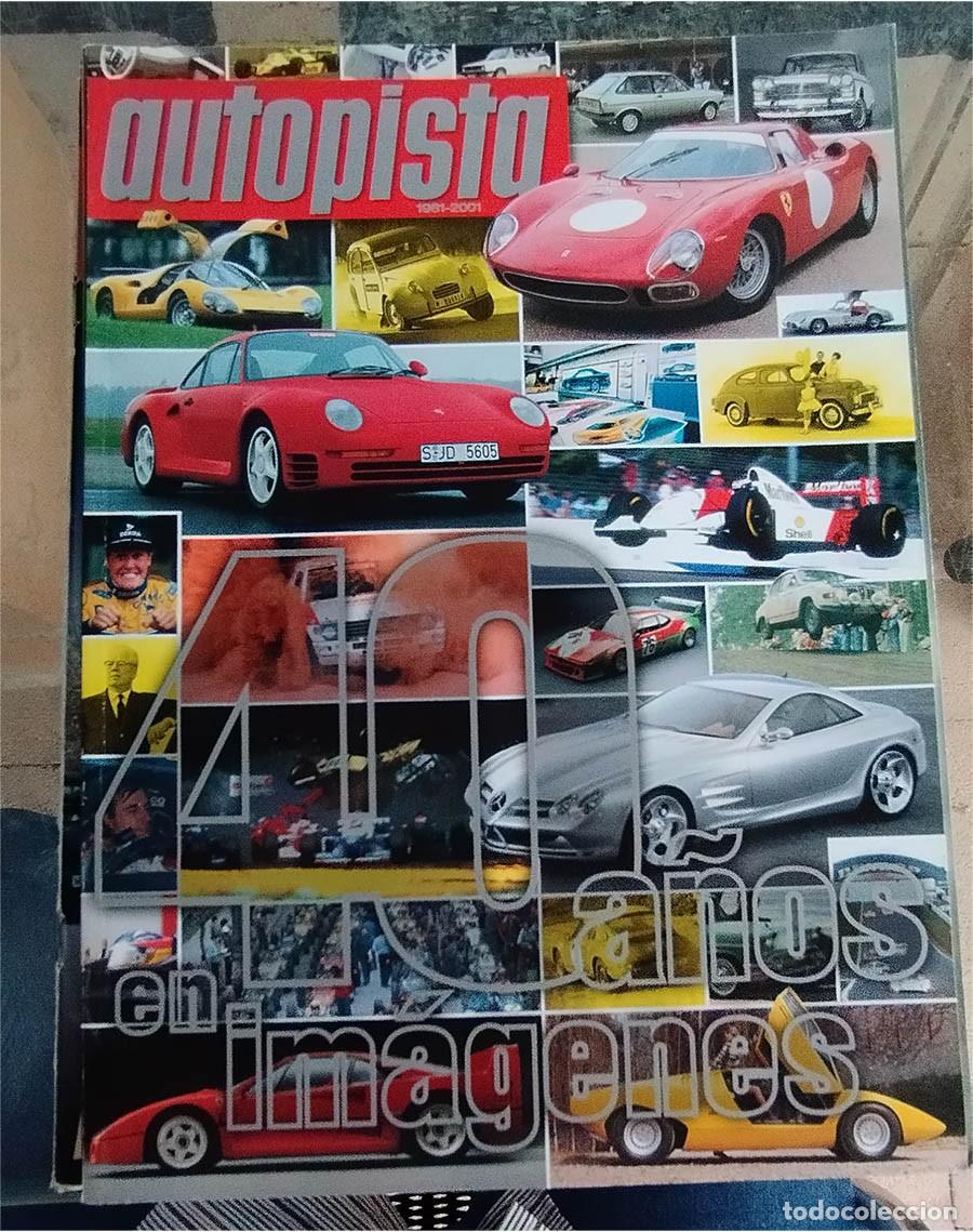 Coches: AUTOPISTA ESPECIAL 40 A&Ntilde;OS DE IM&Aacute;GENES 274 PAGINAS