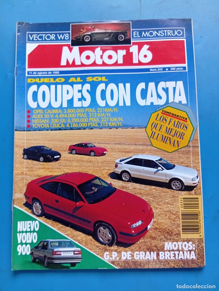 Coches: MOTOR 16. N&ordm; 355. A&Ntilde;O 1990. OPEL CALIBRA. AUDI 20 V. NISSAN 200 SX. TOYOTA CELICA. G.P. DE.... LEER.
