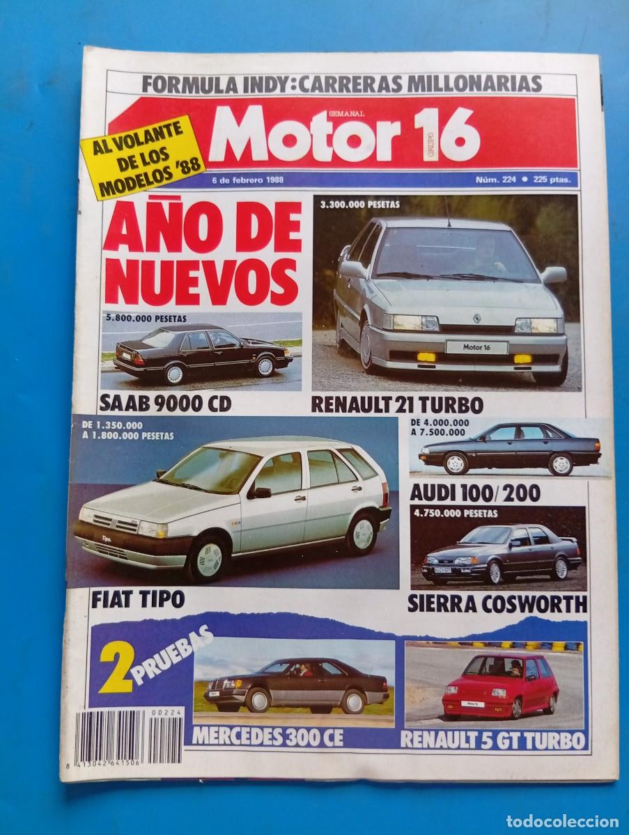 Coches: MOTOR 16. N&ordm; 224. A&Ntilde;O 1988. SAAB 9000 CD. RENAULT 21 TURBO. AUDI 100/200. SIERRA COSWORTH..... LEER.