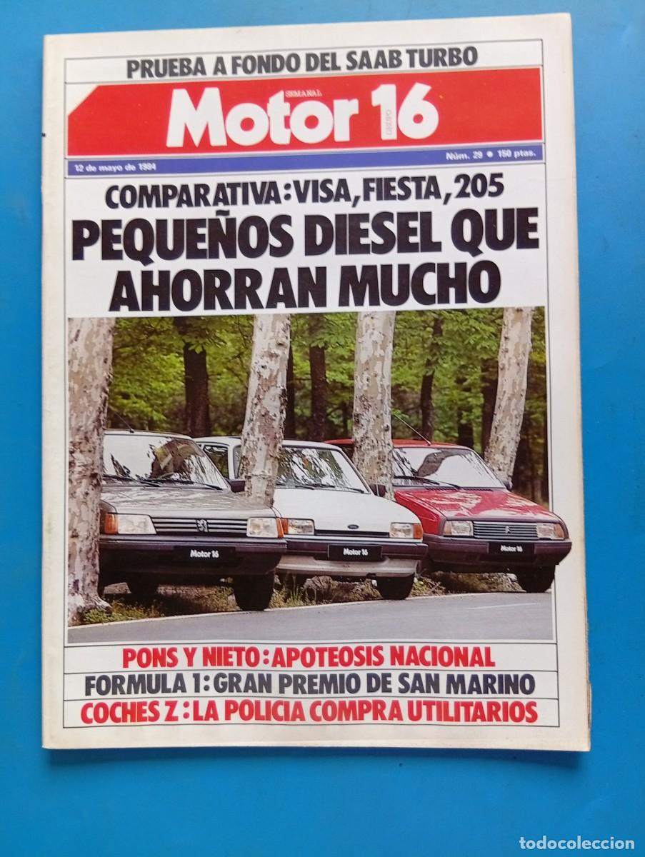 Coches: MOTOR 16. N&ordm; 29. A&Ntilde;O 1984. COMPARATIVA: VISA, FIESTA, 205. PEQUE&Ntilde;OS DIESEL QUE AHORRAN MUCHO... LEER