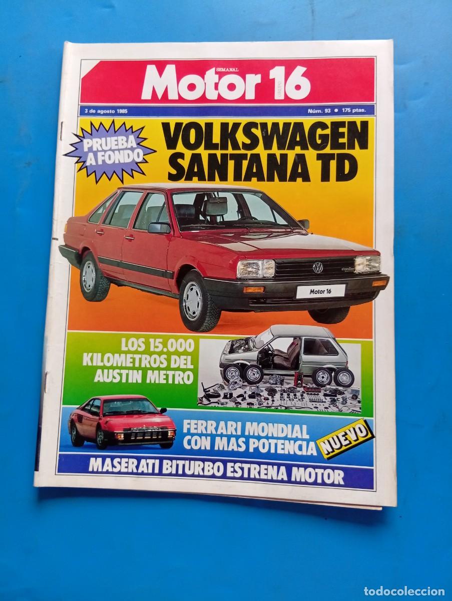 Coches: MOTOR 16. N&ordm; 93. A&Ntilde;O 1985. PRUEBA: VOLKSWAGEN SANTANA TD. FERRARI MONDIAL. MASERATI BITURBO... LEER.