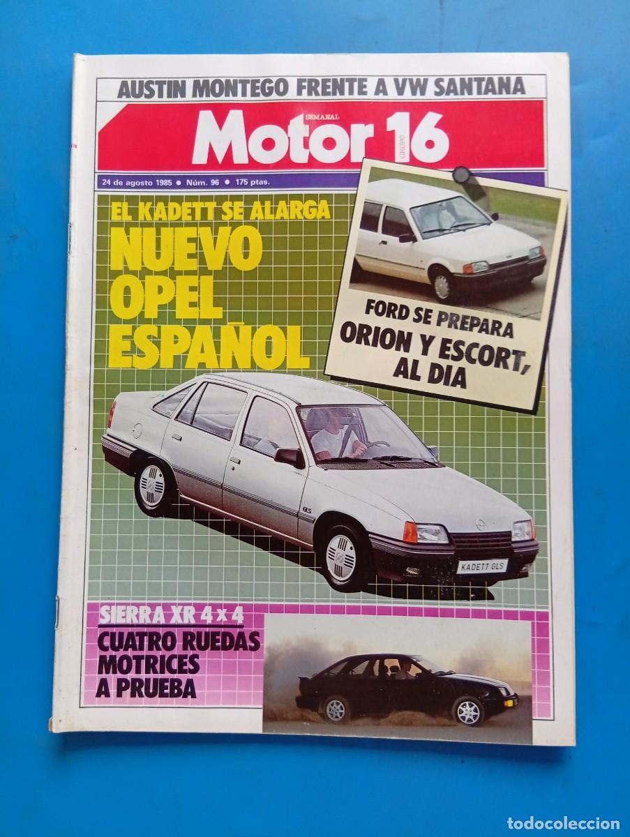 Coches: MOTOR 16. N&ordm; 96. A&Ntilde;O 1985. FORD ORION Y ESCORT AL DIA. NUEVO OPEL ESPA&Ntilde;OL. SIERRA XR 4 X 4... LEER.