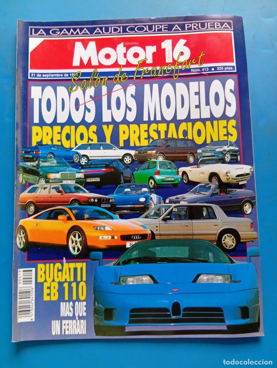 Coches: MOTOR 16. N&ordm; 413. A&Ntilde;O 1991. TODOS LOS MODELOS, PRECIOS Y PRESTACIONES. BUGATTI EB 110. AUDI... LEER.