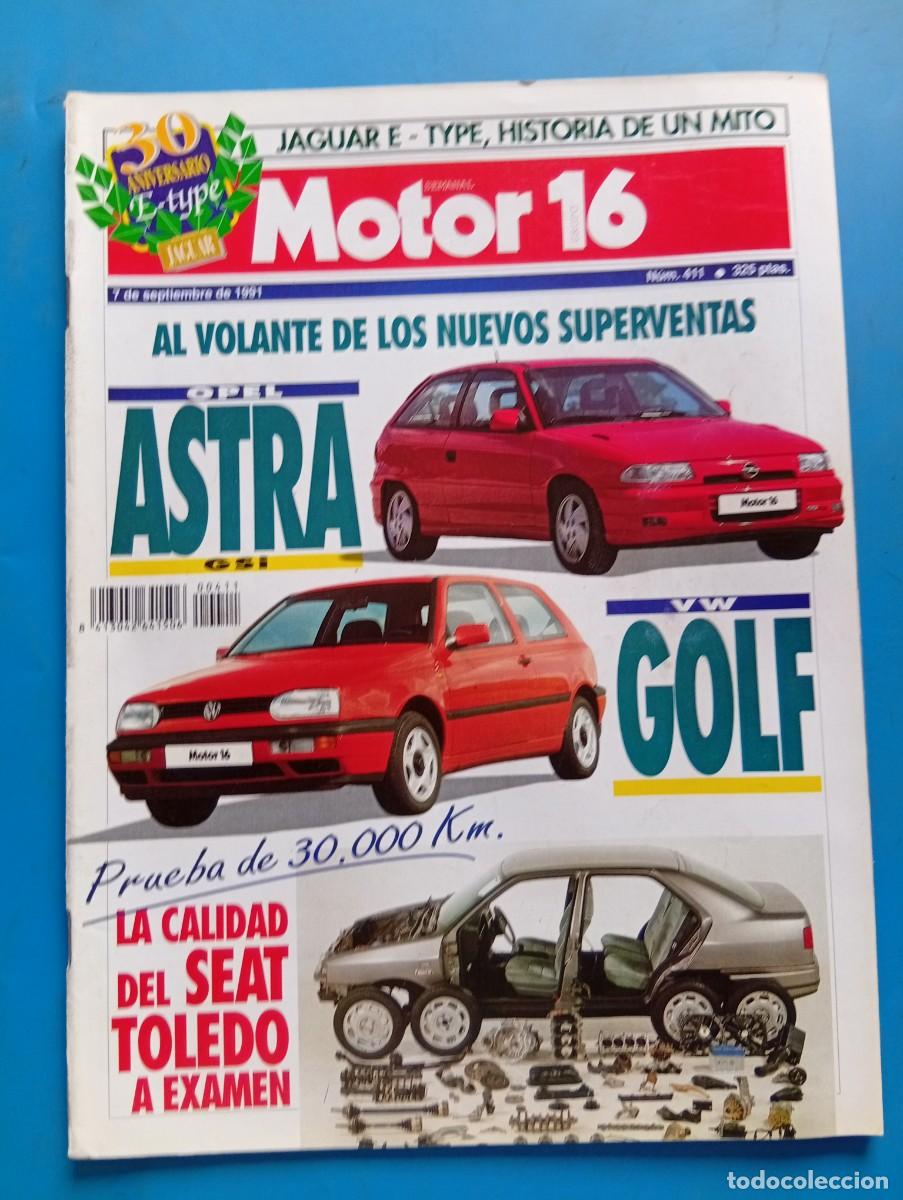 Coches: MOTOR 16. N&ordm; 411. A&Ntilde;O 1991. PRUEBA : SEAT TOLEDO A EXAMEN. OPEL ASTRA. VW GOLF.... LEER