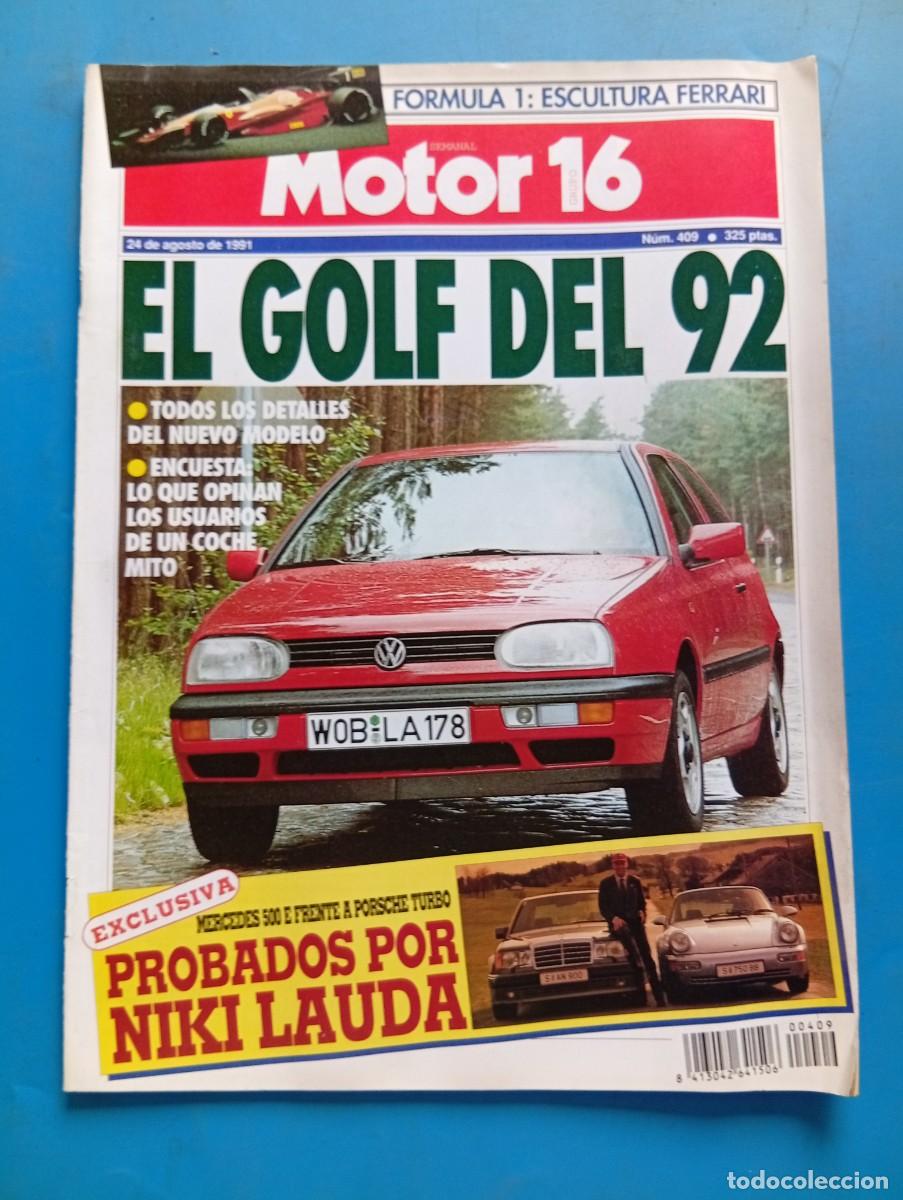 Coches: MOTOR 16. N&ordm; 409. AGOSTO 1991. EL GOLF DEL 92. MERCEDES 500E FRENTE A PORSCHE TUR.BO.. LEER.