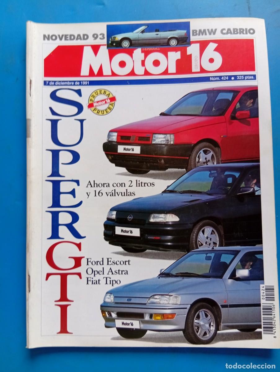 Coches: MOTOR 16. N&ordm; 424. A&Ntilde;O 1991. FORD ESCORT. OPEL ASTRA. FIAT TIPO. VW PASSAT CL. FORD SIERRA.... LEER.