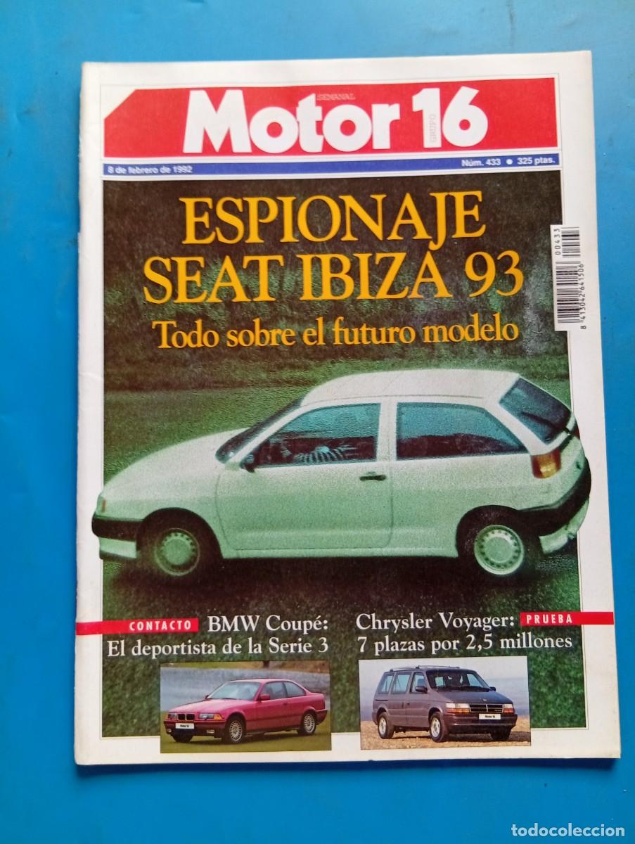 Coches: MOTOR 16. N&ordm; 433. A&Ntilde;O 1992. ESPIONAJE SEAT IBIZA 93. TODO SOBRE EL FUTURO MODELO. BMW...... LEER